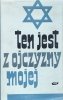 Ten jest z ojczyzny mojej. Polacy z pomocą Żydom 1939 1945